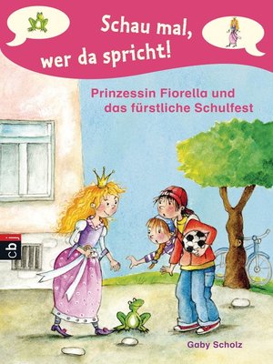 cover image of Schau mal, wer da spricht--Prinzessin Fiorella und das fürstliche Schulfest